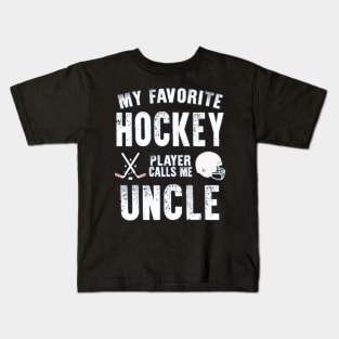 Uncle My Favorite Hockey Player Calls Me Uncle Gift for hockey Uncle nephew niece Kids T-Shirt